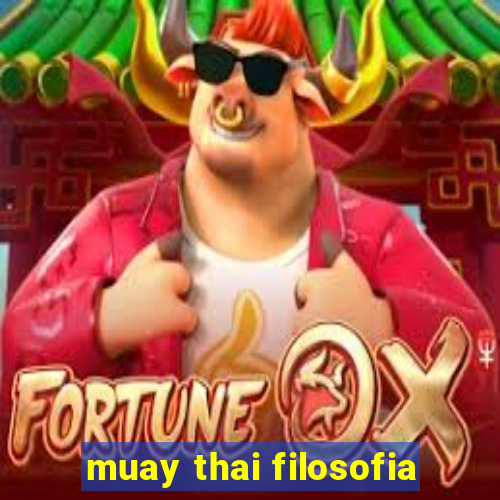 muay thai filosofia